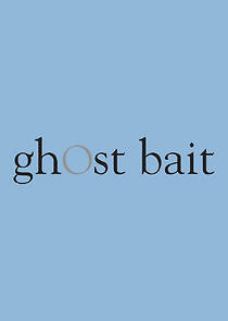 Watch Ghost Bait