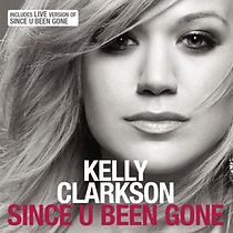 Watch Kelly Clarkson: Since U Been Gone