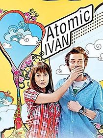 Watch Atomic Ivan