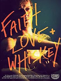 Watch Faith, Love + Whiskey