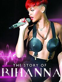 Watch The Story of Rihanna