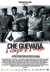 Watch Che Guevara: The Body & The Legend
