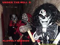 Watch Under the Mill 2: Klownly Reunion