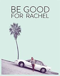 Watch Be Good for Rachel