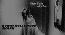Watch The Tale of the North Hollywood Shark