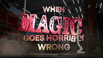 Watch When Magic Goes Horribly Wrong