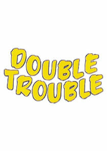 Watch Double Trouble