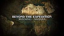 Watch Beyond the Expedition: Running the Sahara