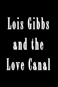 Watch Lois Gibbs and the Love Canal