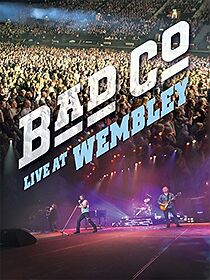 Watch Bad Company: Live at Wembley
