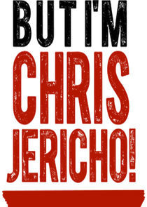Watch But I'm Chris Jericho!
