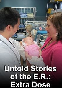 Watch Untold Stories of the E.R.: Extra Dose