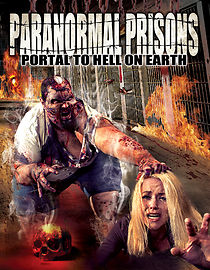 Watch Paranormal Prisons: Portal to Hell on Earth