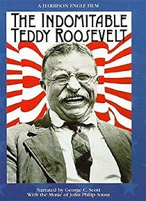 Watch The Indomitable Teddy Roosevelt