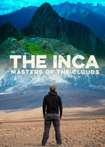 Watch The Inca: Masters of the Clouds