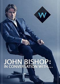 Watch John Bishop: In Conversation With...