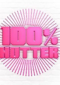 Watch 100% Hotter