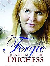 Watch Fergie: The Downfall of a Duchess
