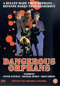 Watch Dangerous Orphans