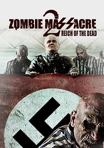 Watch Zombie Massacre 2: Reich of the Dead