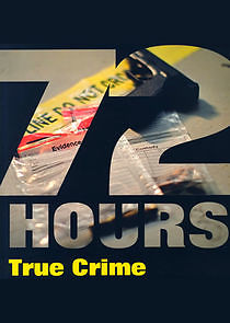 Watch 72 Hours: True Crime