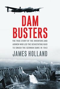 Watch Dam Busters: The Race to Smash the German Dams