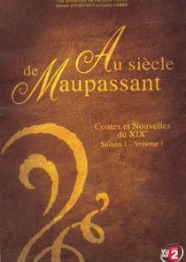 Watch Au siècle de Maupassant: Contes et nouvelles du XIXème siècle