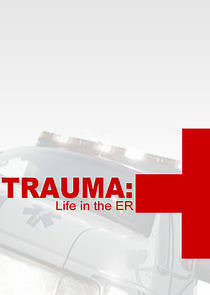 Watch Trauma: Life in the E.R.