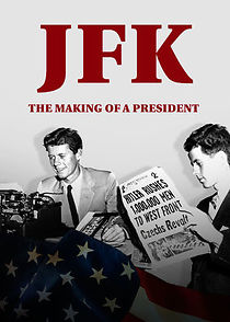 Watch JFK: The Making of a President