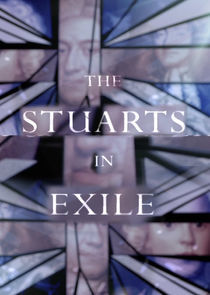 Watch The Stuarts in Exile
