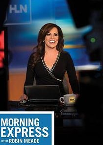 Watch Morning Express with Robin Meade