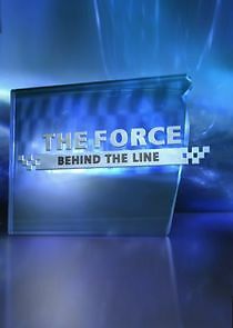 Watch The Force: Behind the Line