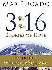 Watch Max Lucado 3:16: Stories of Hope