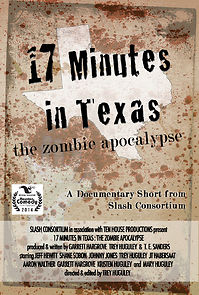 Watch 17 Minutes in Texas: The Zombie Apocalypse (Short 2014)