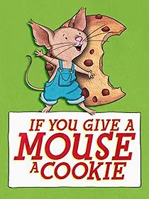 Watch If You Give a Mouse a Cookie