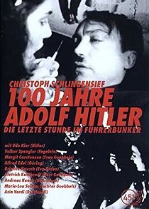 Watch 100 Jahre Adolf Hitler - Die letzte Stunde im Führerbunker