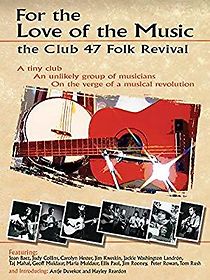 Watch For the Love of the Music: The Club 47 Folk Revival