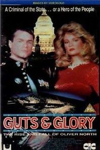 Watch Guts and Glory: The Rise and Fall of Oliver North