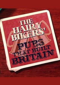 Watch The Hairy Bikers' Pubs That Built Britain