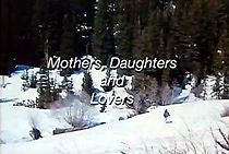 Watch Mothers, Daughters and Lovers