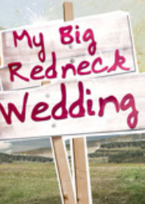 Watch My Big Redneck Wedding
