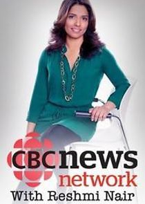 Watch CBC News Network with Reshmi Nair