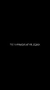 Watch The Summoning of Mr. Black