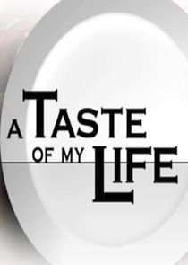Watch A Taste of My Life