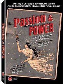 Watch Passion & Power: The Technology of Orgasm