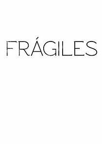 Watch Frágiles
