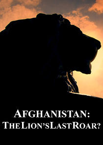 Watch Afghanistan: The Lion's Last Roar?