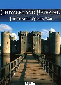 Watch Chivalry and Betrayal: The Hundred Years War