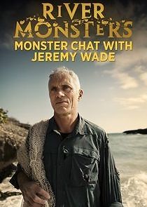 Watch River Monsters: Monster Chat with Jeremy Wade