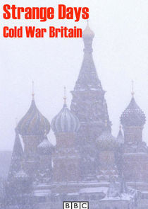Watch Strange Days: Cold War Britain